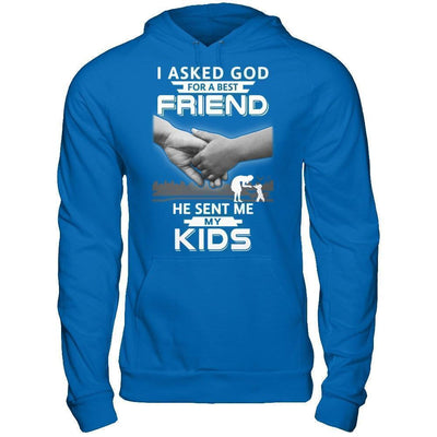 I Asked God For A Best Friend He Sent Me My Kids T-Shirt & Hoodie | Teecentury.com