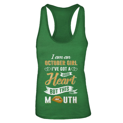 I Am An October Girl I've Got A Good Heart Birthday T-Shirt & Tank Top | Teecentury.com