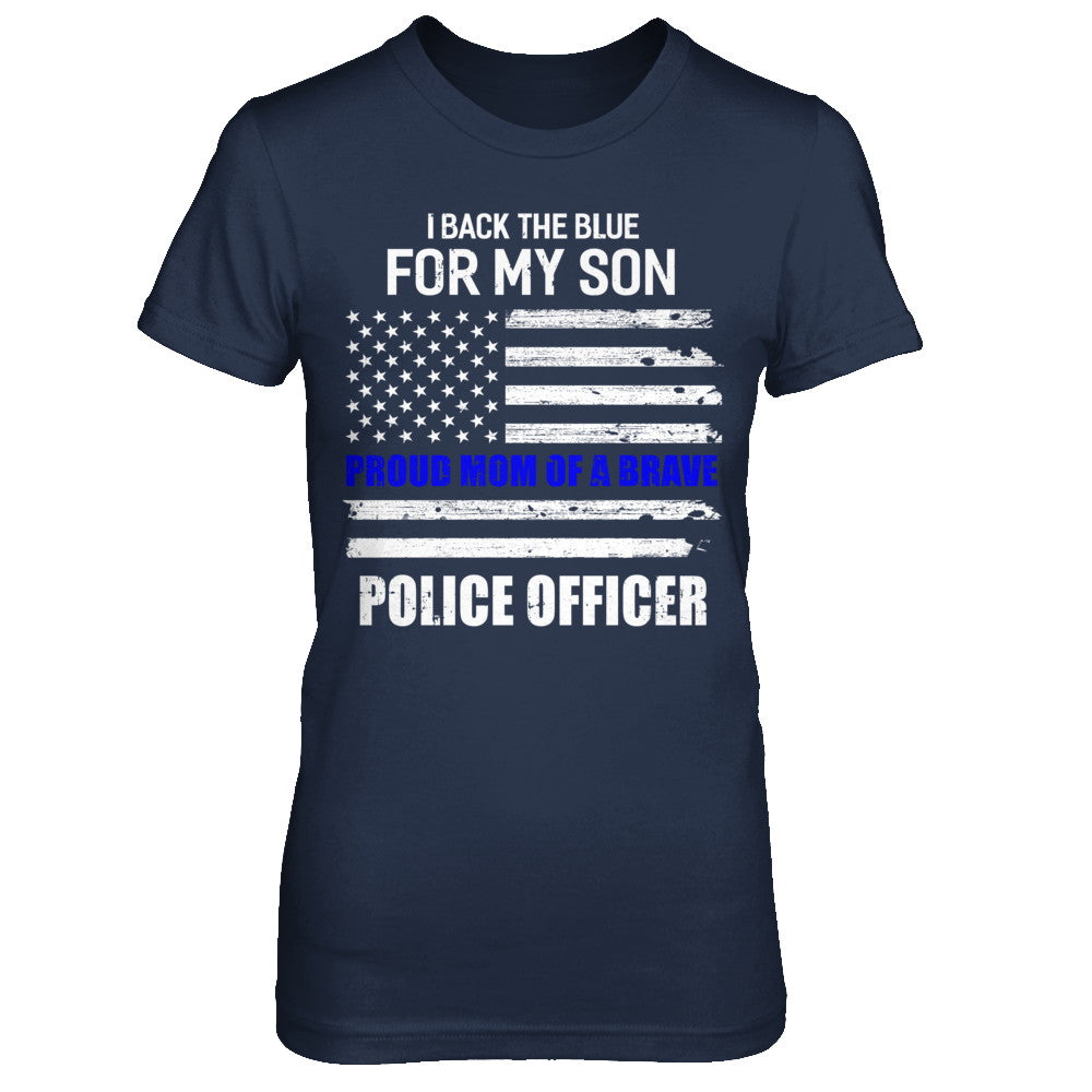 I Back The Blue For My Son Proud Mom Police Officer T-Shirt & Hoodie | Teecentury.com