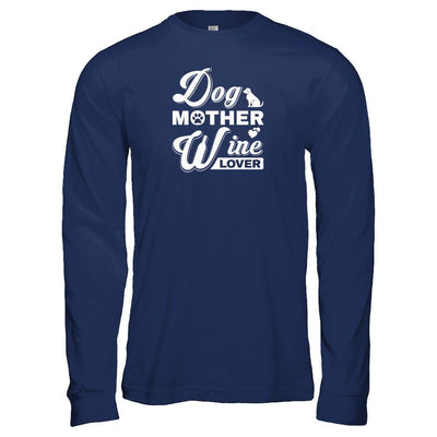 Dog Mother Wine Lover T-Shirt & Tank Top | Teecentury.com