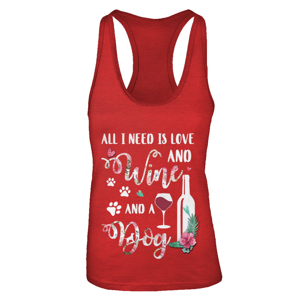 All I Need Is Love And Wine And A Dog T-Shirt & Tank Top | Teecentury.com