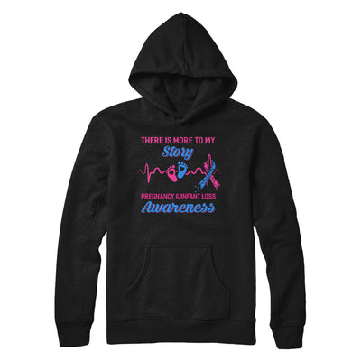 Pregnancy Infant Loss Awareness There Is More To My Story T-Shirt & Hoodie | Teecentury.com