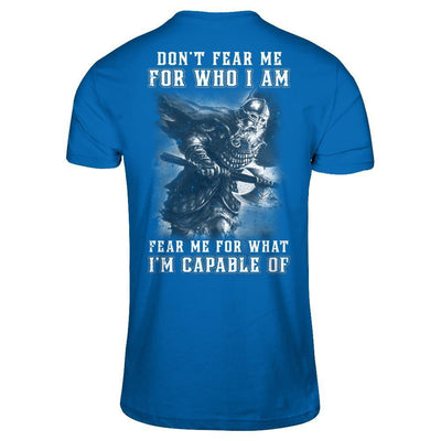 Viking Don't Fear Me For Who I Am Fear Me For What I'm Capable Of T-Shirt & Hoodie | Teecentury.com