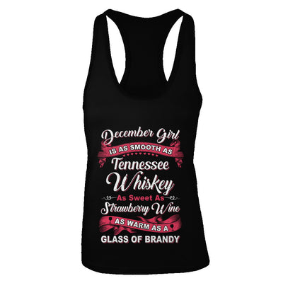December Girl Is As Smooth As Tennessee Whiskey Birthday T-Shirt & Tank Top | Teecentury.com