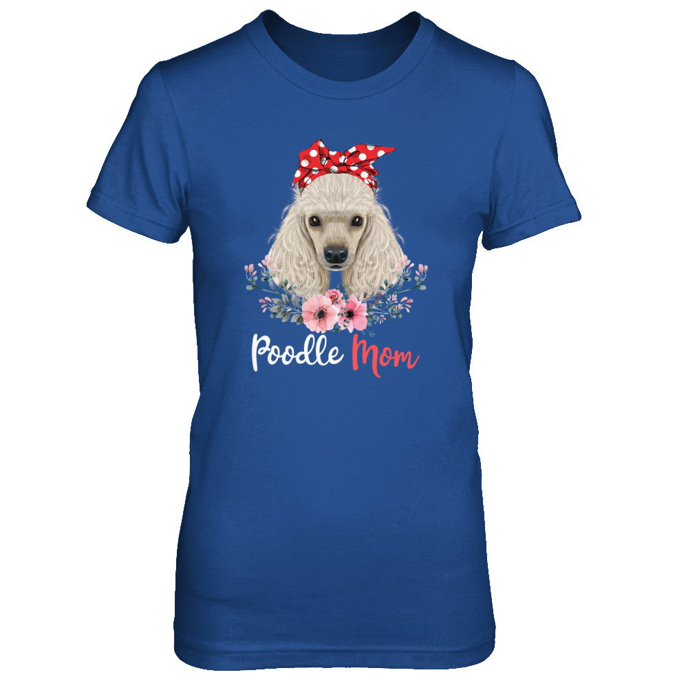 Poodle Mom Gift For Women Dog Lover T-Shirt & Hoodie | Teecentury.com