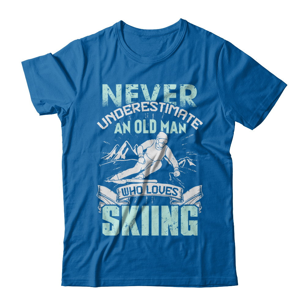 Never Underestimate An Old Man Who Loves Skiing T-Shirt & Hoodie | Teecentury.com
