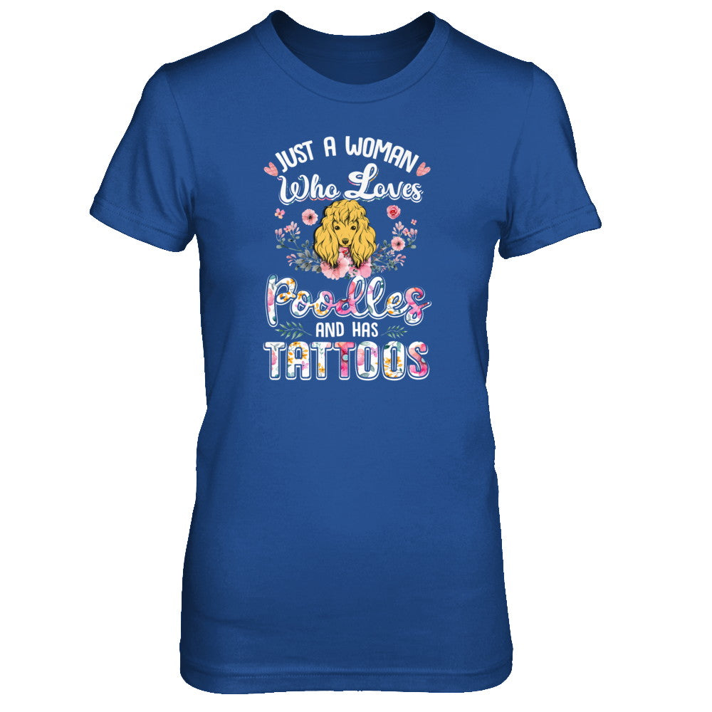 Just A Woman Who Loves Poodles And Has Tattoos T-Shirt & Tank Top | Teecentury.com