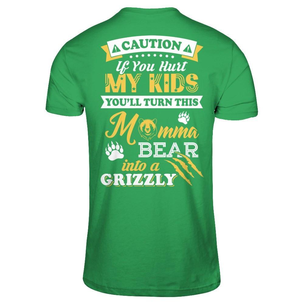 If You Hurt My Kids You'll Turn This Momma Bear T-Shirt & Hoodie | Teecentury.com
