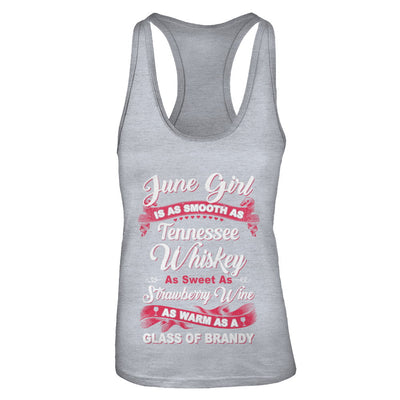 June Girl Is As Smooth As Tennessee Whiskey Birthday T-Shirt & Tank Top | Teecentury.com