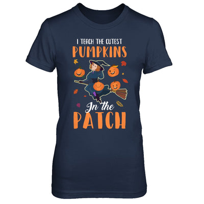 I Teach The Cutest Pumpkins In The Patch Witch Halloween T-Shirt & Hoodie | Teecentury.com