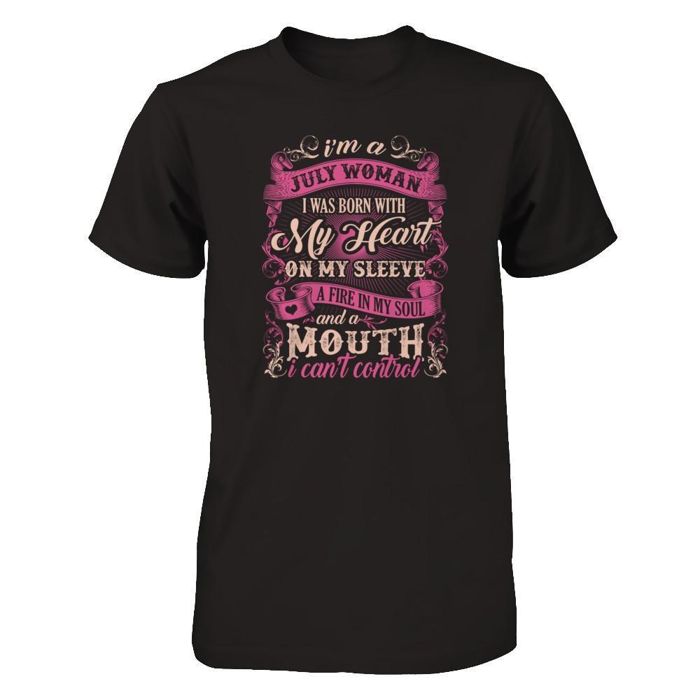 I Am A July Woman I Was Born With My Heart On My Sleeve T-Shirt & Tank Top | Teecentury.com