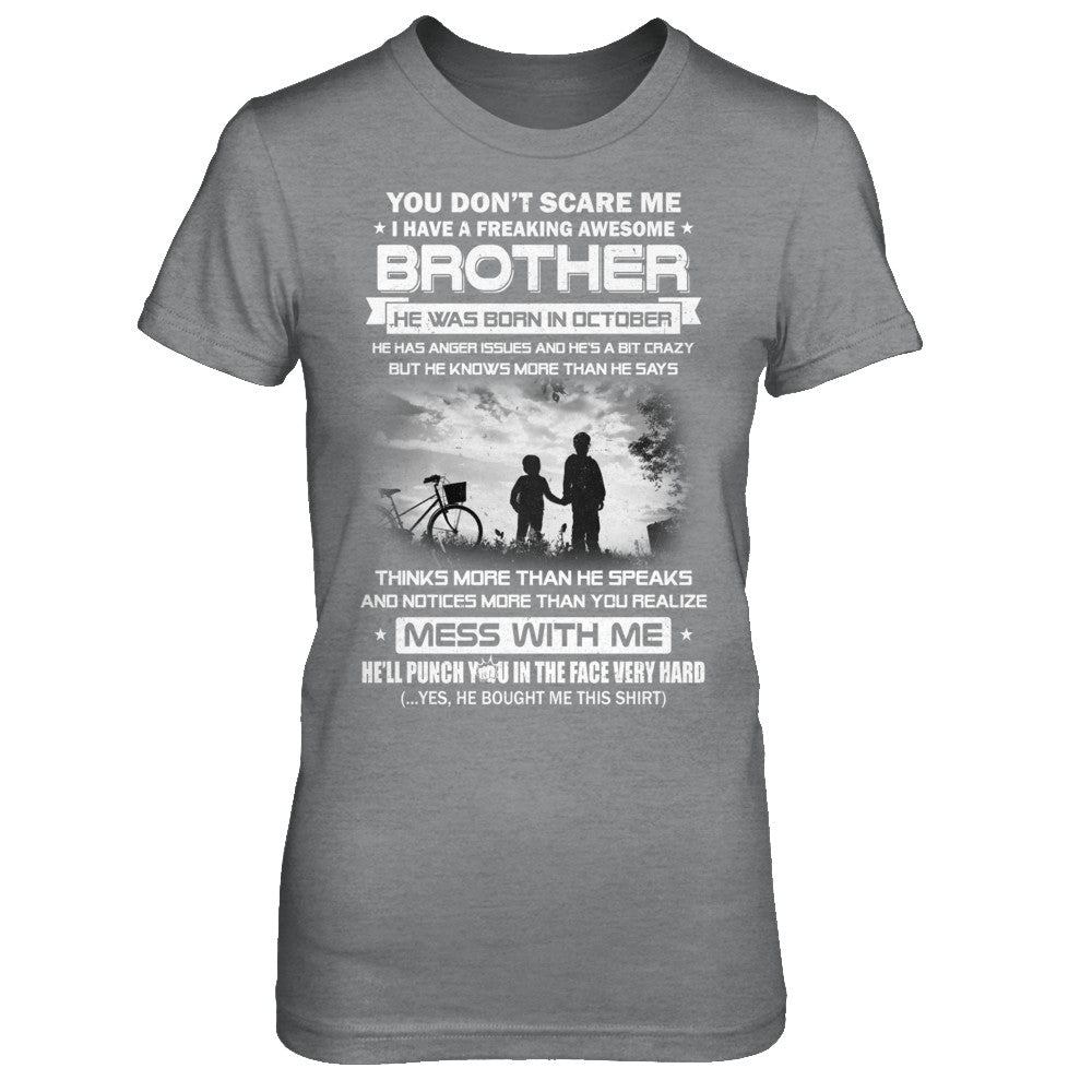 Freaking Awesome Brother He Was Born In October Sister T-Shirt & Hoodie | Teecentury.com
