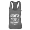 You Don't Scare Me My Wife Is Pregnant Husband Halloween T-Shirt & Tank Top | Teecentury.com