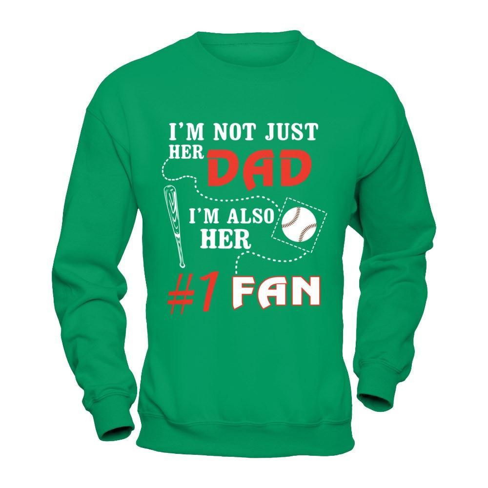 I'm Not Just Her Dad I'm Also Her Fan Baseball Dad T-Shirt & Hoodie | Teecentury.com