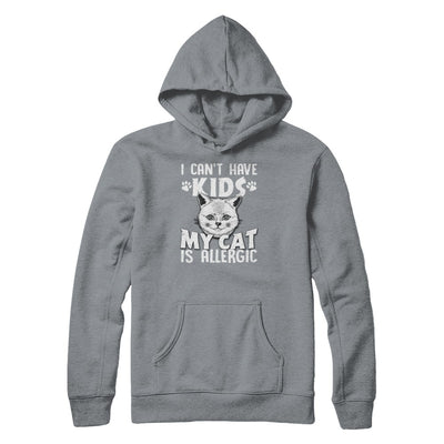 I Can't Have Kids My Cat Is Allergic T-Shirt & Tank Top | Teecentury.com