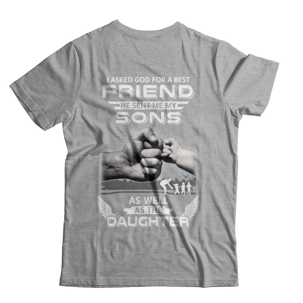 I Asked God For A Best Friend He Sent Me My Sons And Daughter T-Shirt & Hoodie | Teecentury.com