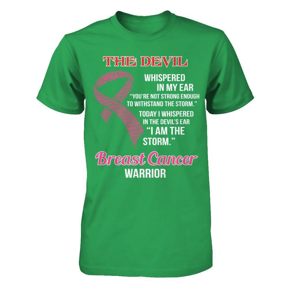 Breast Cancer Warrior I Whispered In The Devil's Ear I Am The Storm T-Shirt & Hoodie | Teecentury.com