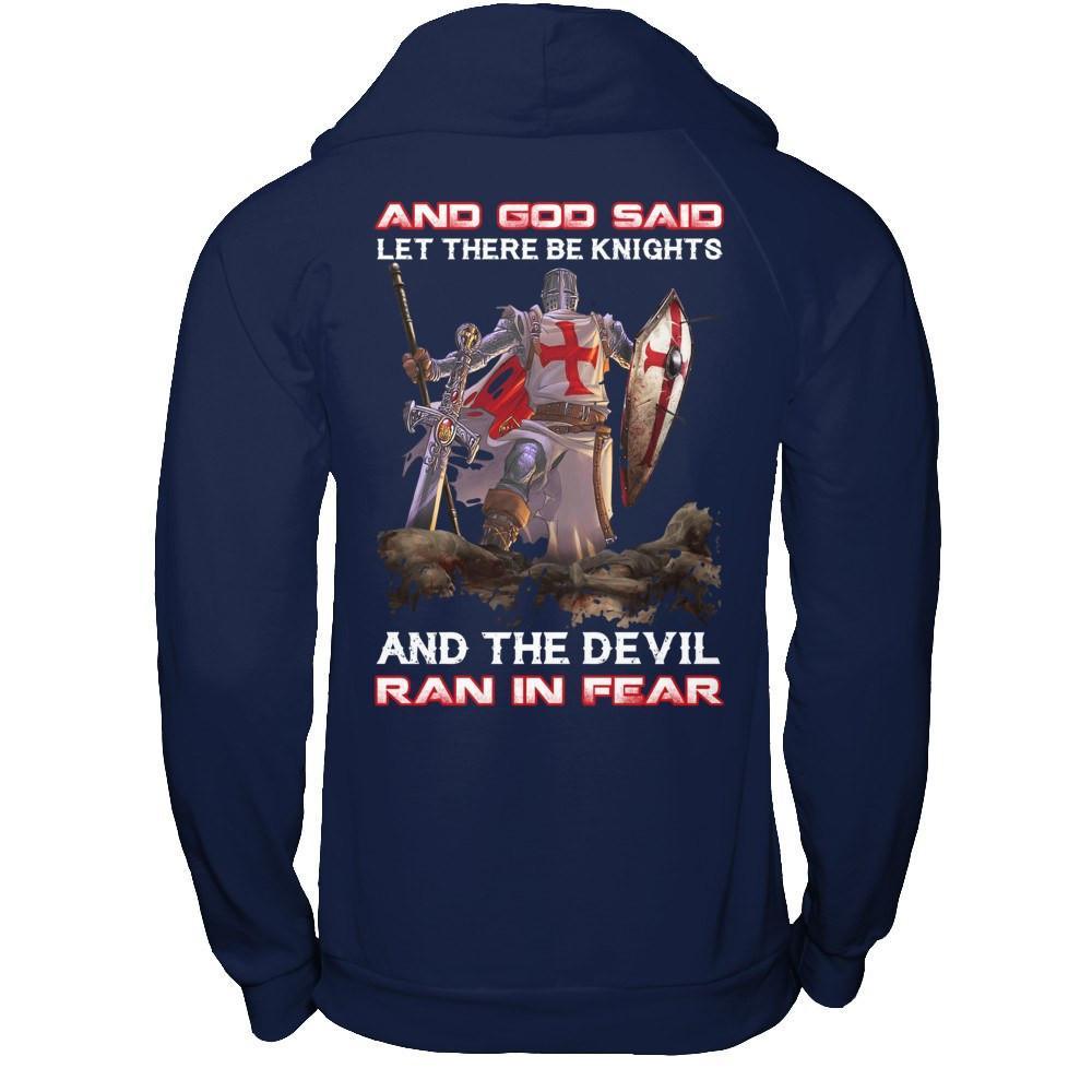 Knight Templar And God Said Let There Be Knights And The Devil Ran In Fear T-Shirt & Hoodie | Teecentury.com