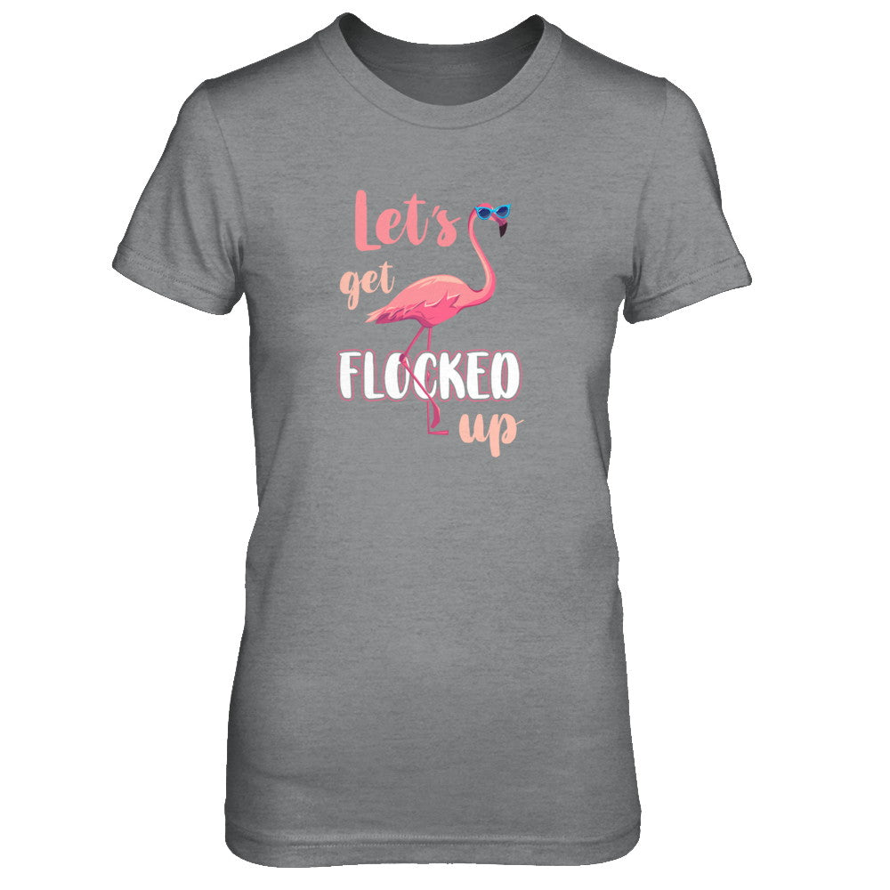 Let's Get Flocked Up Funny Pink Flamingo T-Shirt & Tank Top | Teecentury.com