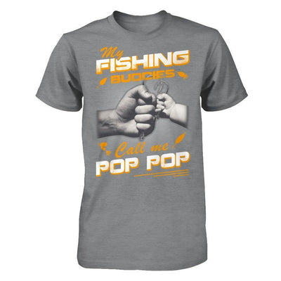 My Fishing Buddies Call Me Pop Pop T-Shirt & Hoodie | Teecentury.com