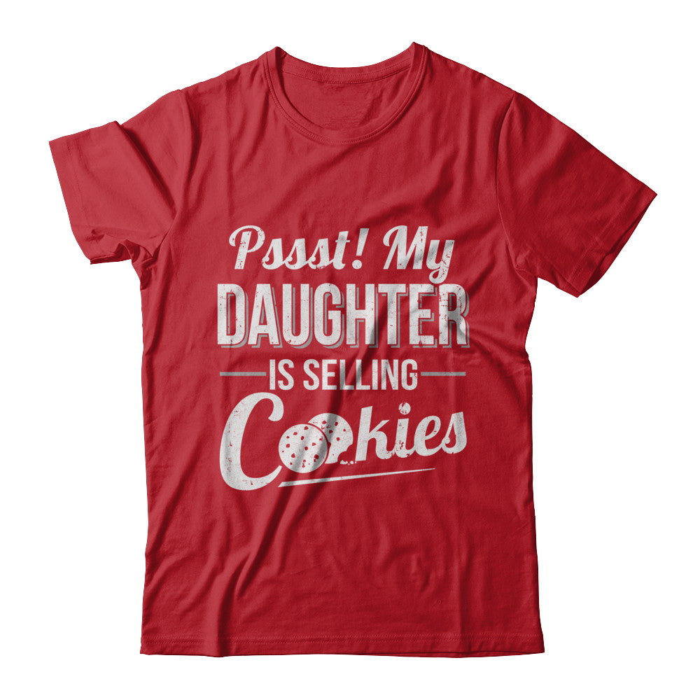 Pssst My Daughter Is Selling Cookies Girl Cookie T-Shirt & Hoodie | Teecentury.com