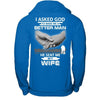 I Asked God To Make Me A Better Man He Sent Me My Wife T-Shirt & Hoodie | Teecentury.com