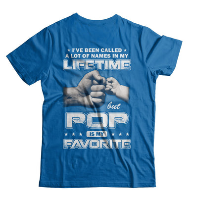 I've Been Called A Lot Of Names But Pop Is My Favorite T-Shirt & Hoodie | Teecentury.com