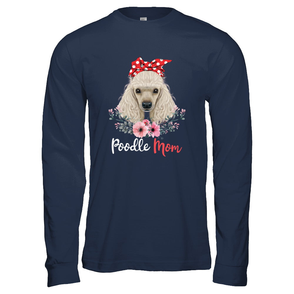 Poodle Mom Gift For Women Dog Lover T-Shirt & Hoodie | Teecentury.com