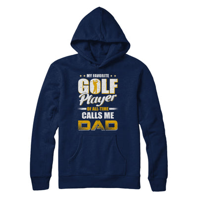 My Favorite Golf Player Calls Me Dad Golf T-Shirt & Hoodie | Teecentury.com