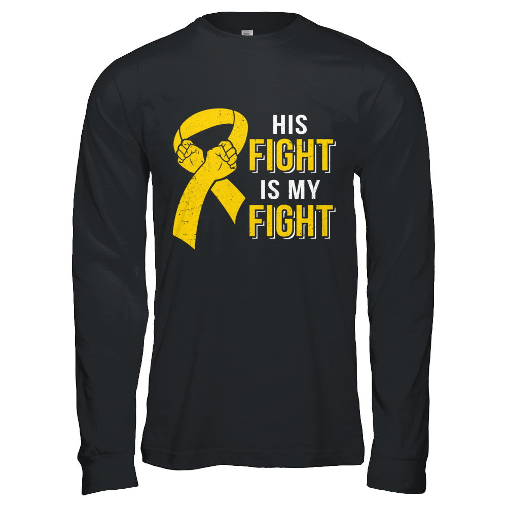 His Fight Is My Fight Childhood Cancer Yellow Ribbon T-Shirt & Hoodie | Teecentury.com