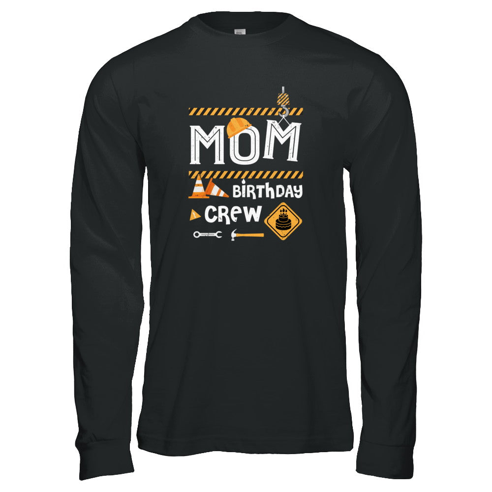 Mom Birthday Crew Construction Birthday Party T-Shirt & Tank Top | Teecentury.com