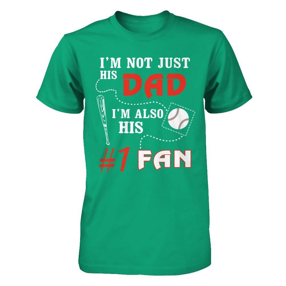 I'm Not Just His Dad I'm Also His Fan Baseball Dad T-Shirt & Hoodie | Teecentury.com