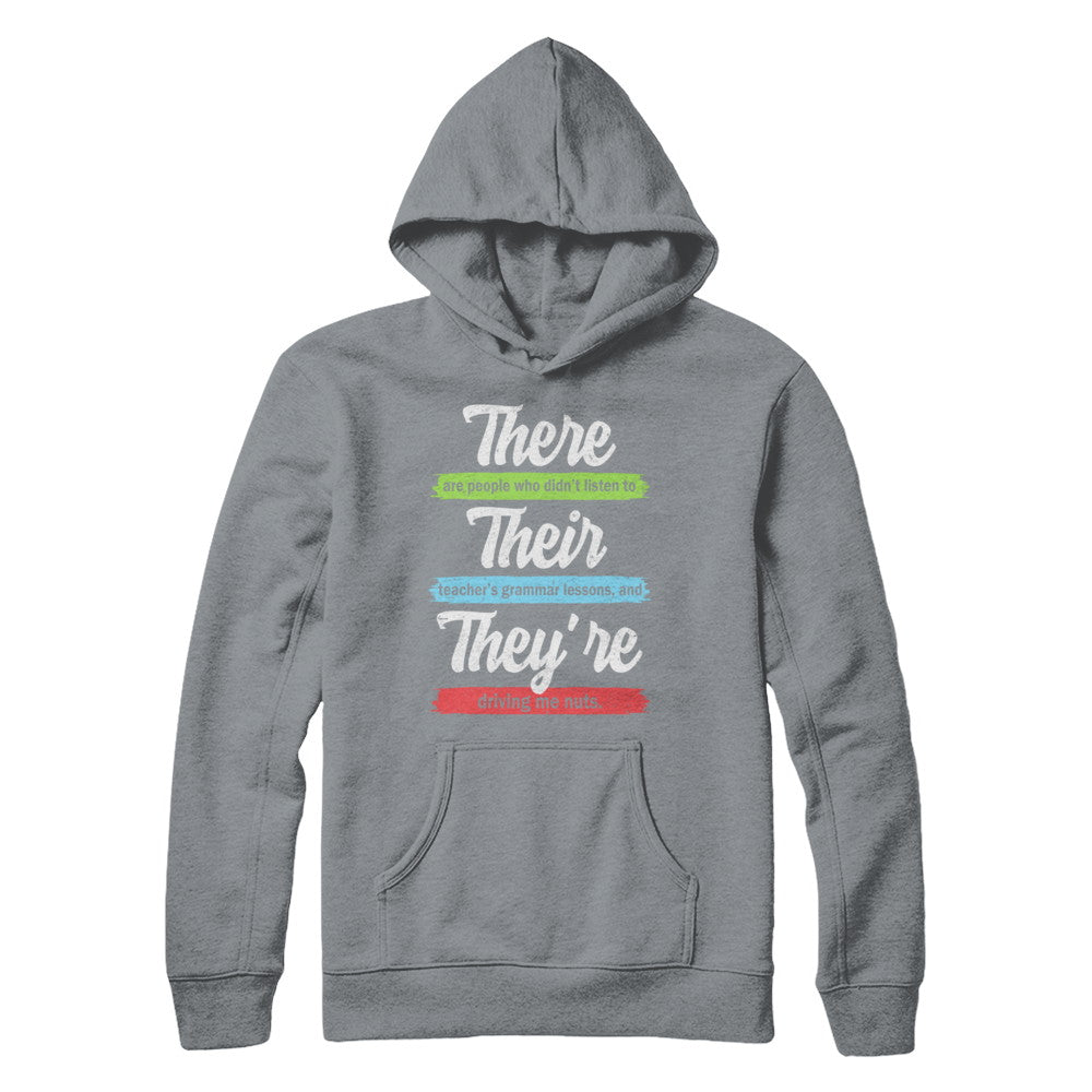 There Their And They're Funny Grammar Teacher T-Shirt & Hoodie | Teecentury.com