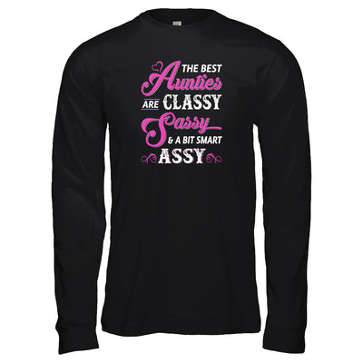 The Best Aunties Are Classy Sassy Funny Aunt T-Shirt & Tank Top | Teecentury.com