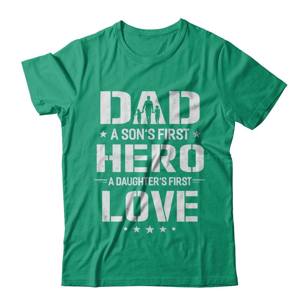 Dad A Son's First Hero A Daughter's First Love Daddy Fathers Day T-Shirt & Hoodie | Teecentury.com
