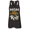 Mom Life Is Ruff Dog Cat T-Shirt & Tank Top | Teecentury.com