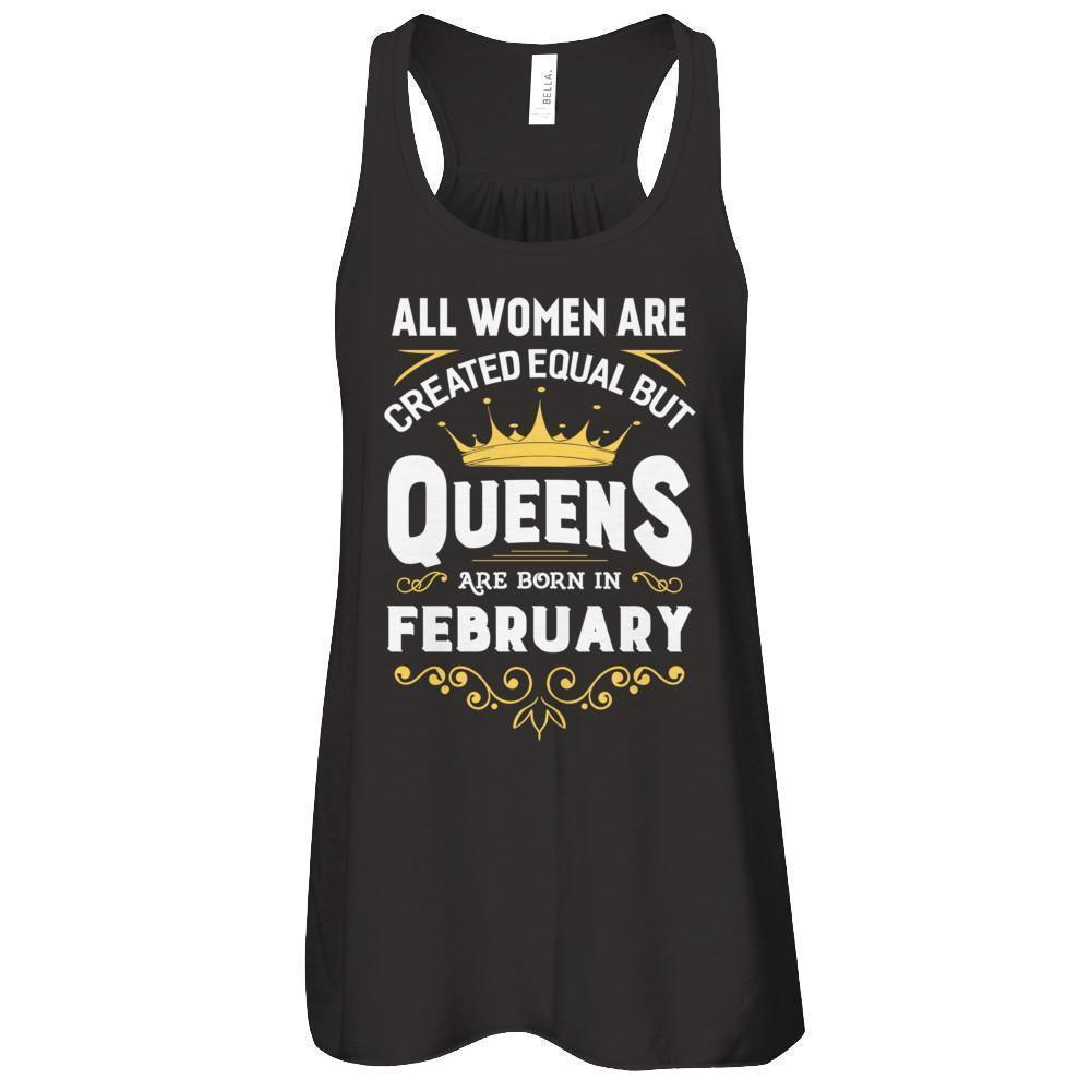 All Women Are Created Equal But Queens Are Born In February T-Shirt & Tank Top | Teecentury.com