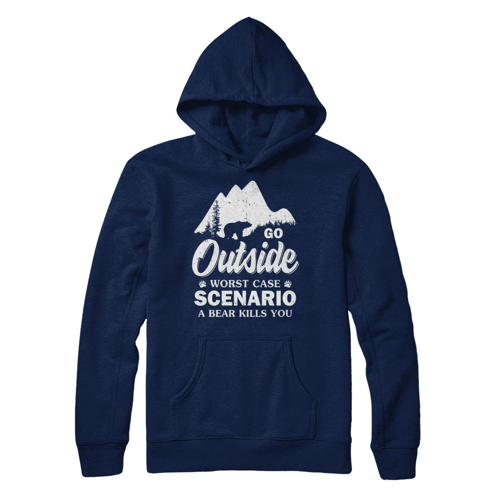 Go Outside Worst Case Scenario A Bear Kills You Hiking Camping T-Shirt & Hoodie | Teecentury.com