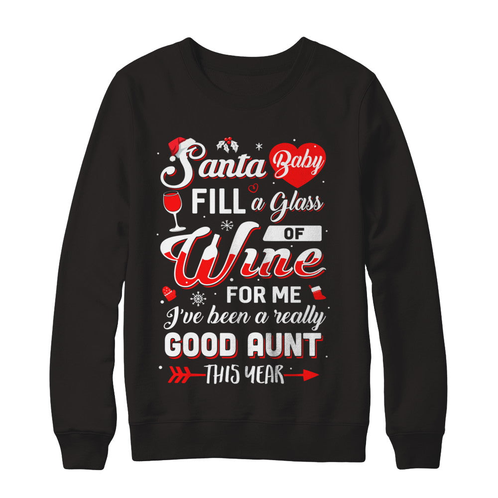Santa Baby Fill A Glass Of Wine Good Aunt T-Shirt & Sweatshirt | Teecentury.com