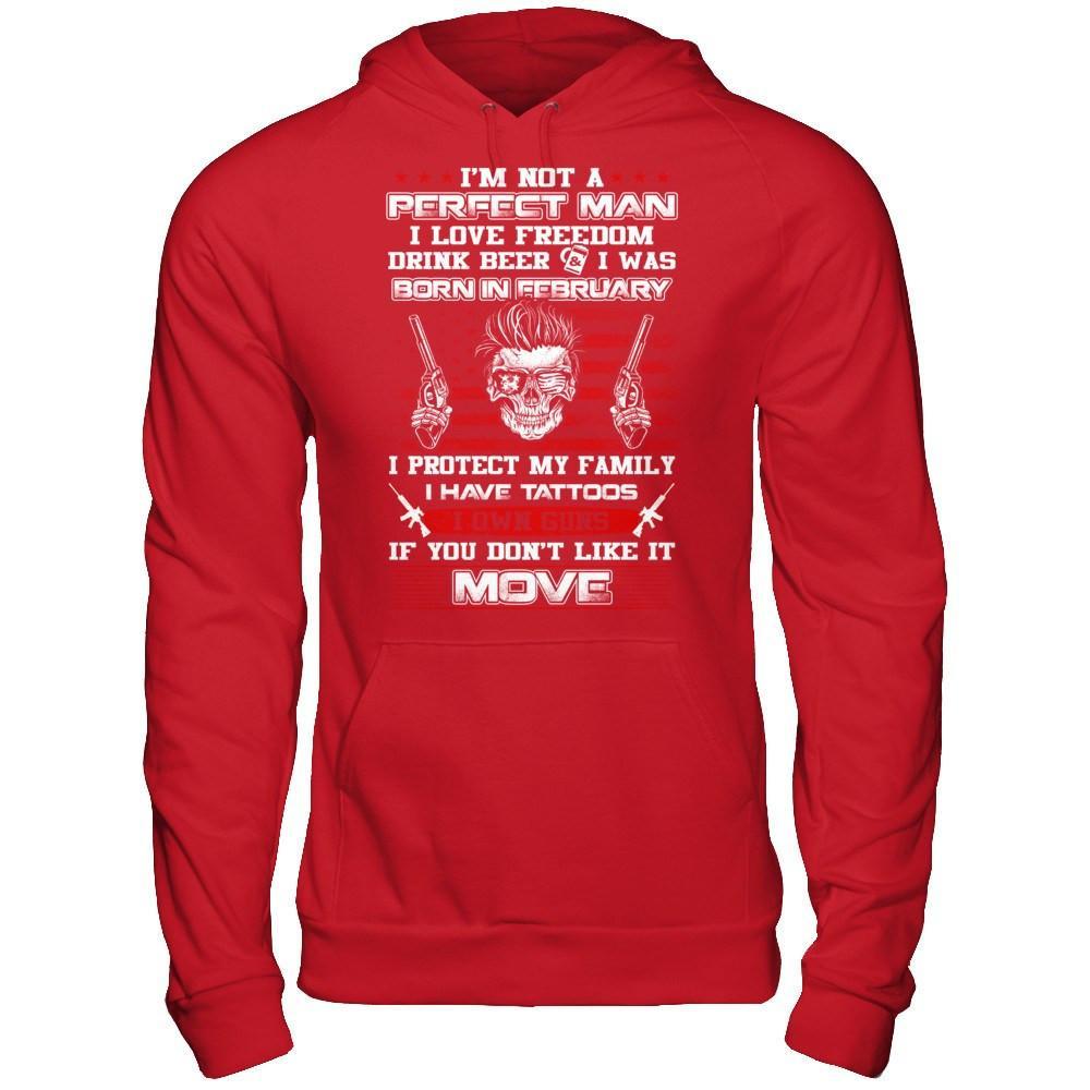 I'm Not A Perfect Man I Was Born In February Own Guns T-Shirt & Hoodie | Teecentury.com