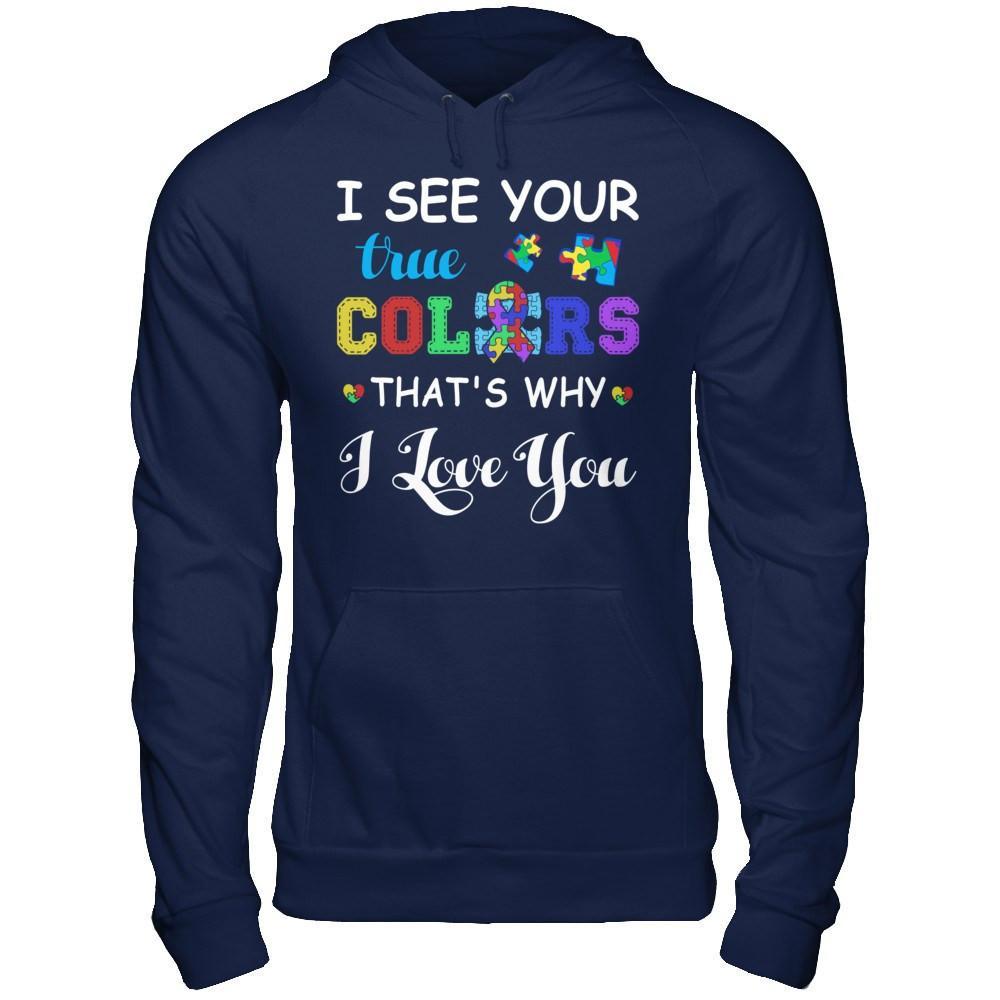 I See Your True Colors That's Why I Love You T-Shirt & Hoodie | Teecentury.com
