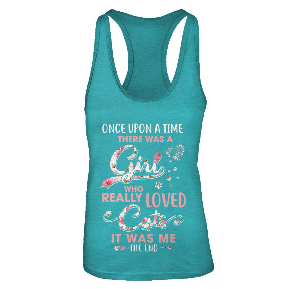 Once Upon A Time There Was A Girl Who Really Loved Cats T-Shirt & Tank Top | Teecentury.com
