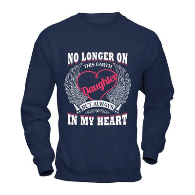 No Longer On This Earth Daughter But Always In My Heart T-Shirt & Hoodie | Teecentury.com