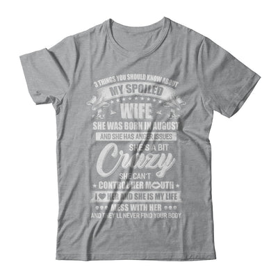 3 Things About My Spoiled Wife August Birthday Gift T-Shirt & Hoodie | Teecentury.com