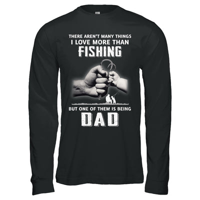 I Love More Than Fishing Being Dad Funny Fathers Day T-Shirt & Hoodie | Teecentury.com