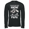 I Love More Than Hunting Being Papa Funny Fathers Day T-Shirt & Hoodie | Teecentury.com