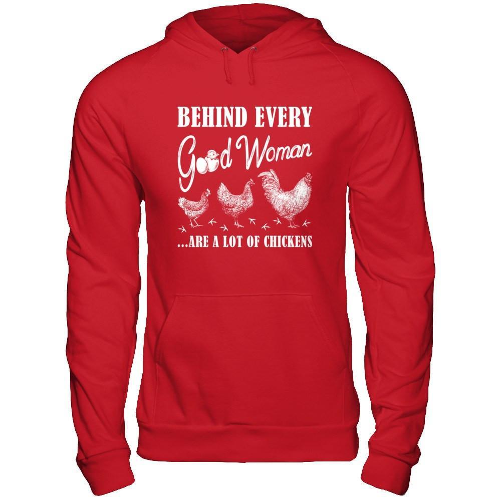 Behind Every Good Woman Are A Lot Of Chickens T-Shirt & Hoodie | Teecentury.com
