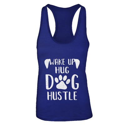 Wake Up Hug Dog Hustle Dogs Lover Gift T-Shirt & Tank Top | Teecentury.com