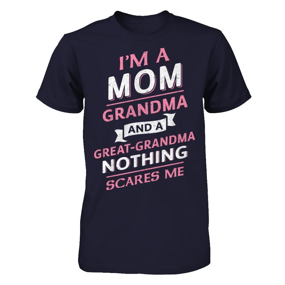 I'm A Mom Grandma And A Great Grandma Nothing Scares Me T-Shirt & Hoodie | Teecentury.com