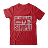 My Needs Are Simple Car Boobs Beer T-Shirt & Hoodie | Teecentury.com